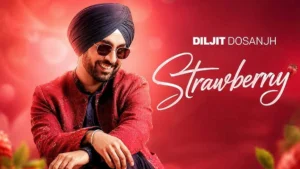 Strawberry – Diljit Dosanjh | Latest Punjabi Song 2026 | New Punjabi Song